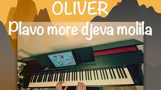 Oliver  Plavo more djeva molila piano cover [upl. by Alleunam247]