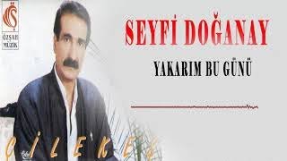 Seyfi Doğanay  Yakarım Bu Günü  Şah Plak [upl. by Livvie]