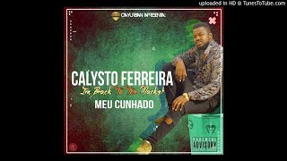 Calysto Ferreira  Meu Cunhado [upl. by Warwick]