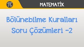 Bölünebilme Kuralları Soru Çözümleri 2 [upl. by Lonee139]