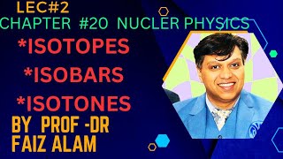 lec 02 ISOTOPES ISOBARS AND ISOTONES with Dr faiz alam [upl. by Ainig]