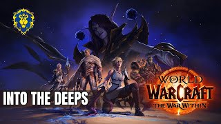 WoW The War Within  Alliance Quests  Into the Deeps [upl. by Igic959]