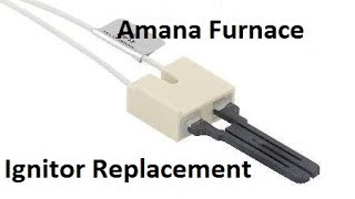 Amana GUD045X30B Furnace Ignitor Diagnosis amp Replacement [upl. by Nevyar]