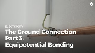 Ground Connection Equipotential Bonding  Electricity [upl. by Isewk]