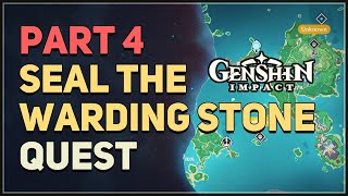 Seal the Warding Stone Part 4 Genshin Impact [upl. by Riem852]