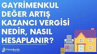 Gayrimenkul Değer Artış Kazancı Vergisi Nedir Nasıl Hesaplanır [upl. by Budd]