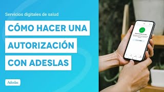 Cómo hacer una autorización con Adeslas  Servicios Digitales de Salud [upl. by Nuncia]