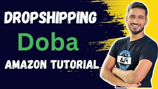 Start Dropshipping on Amazon Full Tutorial 2024  Amazon and Doba [upl. by Ajnat145]