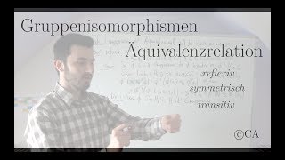 Gruppenisomorphismus Äquivalenzrelation  Beweis Algebra [upl. by Laucsap]