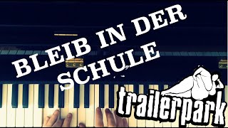 Bleib in der Schule Trailerpark  Klavier Tutorial [upl. by Illona]