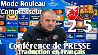 🤖💥Barça Mode Rouleau Compresseur vs Étoile Rouge 25 Les déclarations de Hanci Flick après match [upl. by Greiner701]