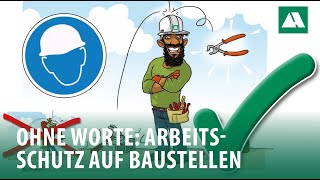 Unterweisung im Arbeitsschutz auf Baustellen ohne Worte Kurzversion [upl. by Derfliw]