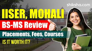 IISER Mohali BSMS Review  Fees Admission Placements Cutoff [upl. by Noryt]