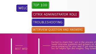 CITRIX ADMINISTRATOR TROUBLESHOOTING BASED INTERVIEW QUESTIONS AND ANSWERS [upl. by Evanne]