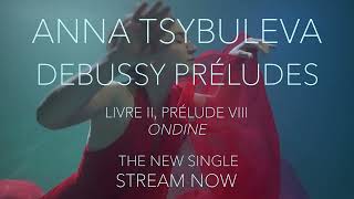 Anna Tsybuleva plays Debussy Ondine  stream now [upl. by Ailicec703]