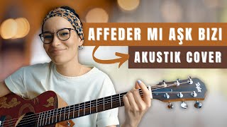 Ceyda Ejder  Affeder mi Aşk Bizi  İrem Derici Akustik Cover [upl. by Jacy]