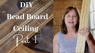 DIY Bead Board Ceiling Part 1 [upl. by Madigan]