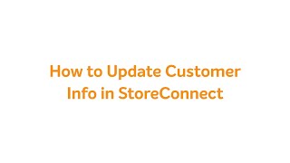 How to Update Customer Information in StoreConnect [upl. by Etteuqal]