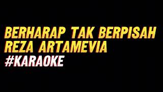 Berharap Tak Berpisah  Reza Artamevia  Karaoke HQ AUDIO [upl. by Yerok594]