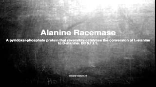 Medical vocabulary What does Alanine Racemase mean [upl. by Oeramed975]