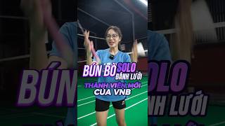 Bún Bò Solo Đánh Lưới Cùng Thành Viên Mới  badminton vnb caulong shortsvideo shorts [upl. by Pasquale579]