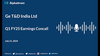 Ge TampD India Ltd Q1 FY202425 Earnings Conference Call [upl. by Drahnreb]