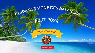 ♎ Signe des balances aout 2024 pour votre guidance en voyance ♎ [upl. by Daeriam]