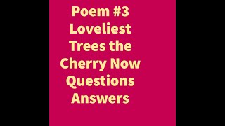 poem 3 loveliest trees the cherry now questions answers [upl. by Atimad927]