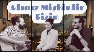 Adımız Miskindir Bizim [upl. by Bogosian]