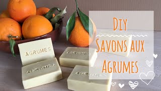 DIY  Mes savons aux AGRUMES [upl. by Desai417]