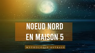 Nœud nord en maison 5  le destin dune étoile filante [upl. by Dyane]