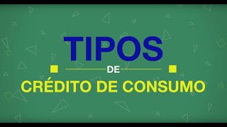 Tipos y Modalidades de Créditos de Consumo [upl. by Christos]