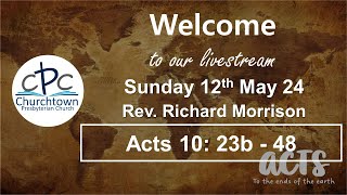 Churchtown Presbyterian Church  Sunday 12th May 24  Rev Richard Morrison [upl. by Jemy]