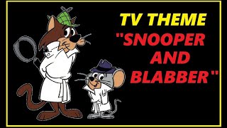 TV THEME  quotSNOOPER amp BLABBERquot [upl. by Stefano]