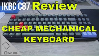 IKBC C87 BLUE SWITCHES REVIEW Mechanical Keyboard Entry Level [upl. by Drusi]