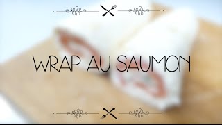 Recette  Wrap au saumon [upl. by Asaph551]