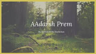 Adarsh prem by Harivansh Rai Bachchan [upl. by Allenad55]