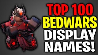 TOP 100 GOOD DISPLAY NAMES For Roblox Bedwars  Roblox DISPLAY NAMES [upl. by Wiersma]