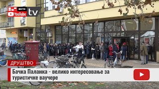 Бачка Паланка  велико интересовање за туристичке ваучере [upl. by Ban]