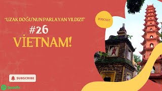 Pasaporta Sığmayan Rotalar I 26 Vietnam [upl. by Riordan]