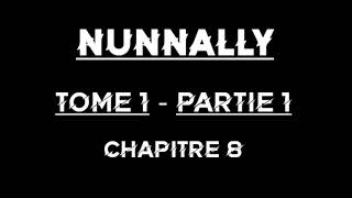 Nunnally Tome 1 Partie 1 Chapitre 8  Livre audio [upl. by Jennilee]