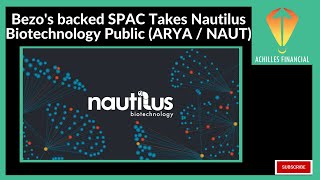 Bezos backed SPAC Takes Nautilus Biotechnology Public ARYA  NAUT [upl. by Andrus]