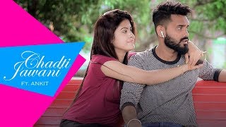 Chadti Jawani Teri  Ft ANKIT  Cute Romantic Love Story 2019  LoveSHEET [upl. by Terrence510]