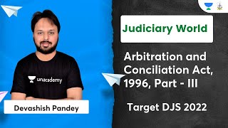 Arbitration and Conciliation Act 1996 PartIII  Target DJS 2022  Judiciary Exams  Devashish [upl. by Ros]