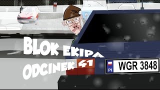 BLOK EKIPA II ODCINEK 41 [upl. by Annuahs251]