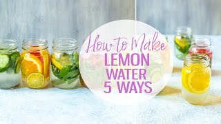 How to Make Lemon Water 5 Ways [upl. by Donald]