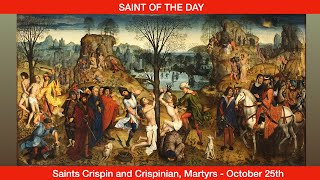 Saints Crispin and Crispinian Martyrs  October 25th [upl. by Ellenet]