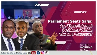 Parliament Seats Saga Are There Internal Problems Within The NPP Caucus [upl. by Milka824]