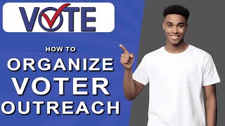 How to organize voter outreach 2024 [upl. by Murage]