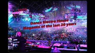 Dance Electro House Megamix of the last 20 years 202007 [upl. by Garda81]